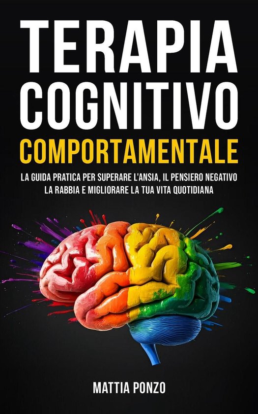 Terapia Cognitivo Comportamentale: La Guida Pratica per Supe ... - cover