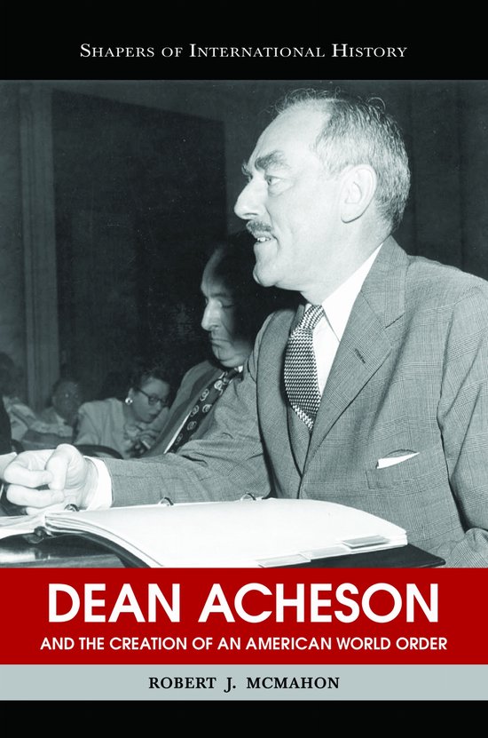 Dean Acheson and the Creation of an American World Order - cover