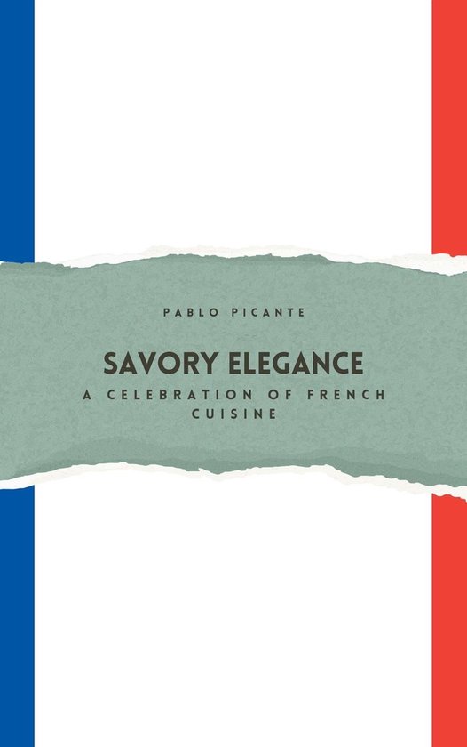 Savory Elegance: A Celebration of French Cuisine - cover