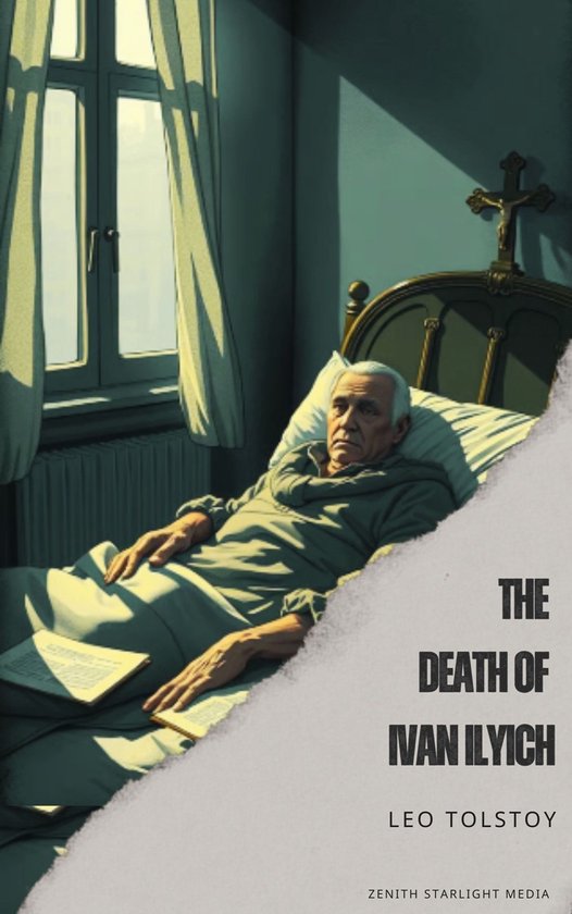 Oudere man met wit haar ligt in bed onder een kruisbeeld; titel 'The Death of Ivan Ilyich' van Leo Tolstoy.