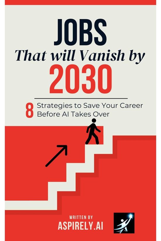 Jobs That will Vanish by 2030 : 8 Strategies to Save Your Career Before AI Takes Over