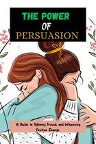 THE POWER OF PERSUASION