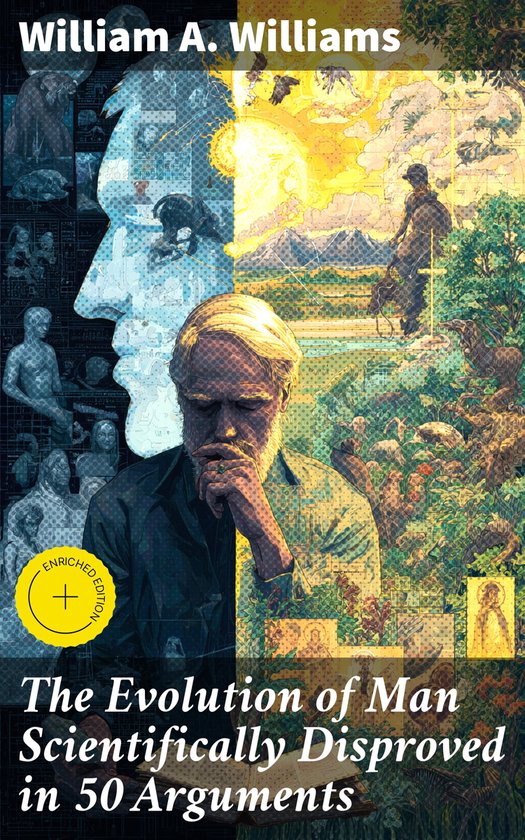 The Evolution of Man Scientifically Disproved in 50 Argument ... - cover