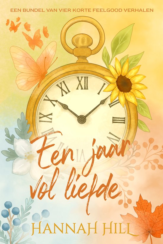 Boekomslag 'Een jaar vol liefde'. Zonnebloem, zakhorloge, vlinders, bloemen en herfstbladeren op een zachte aquarel achtergrond.