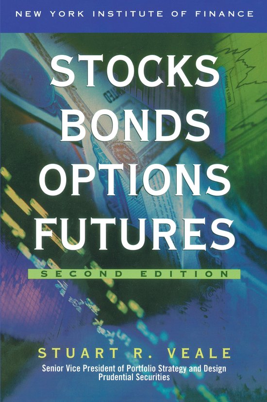 Boekomslag: STOCKS BONDS OPTIONS FUTURES, Tweede Editie, door Stuart R. Veale. Met geld en grafiek.