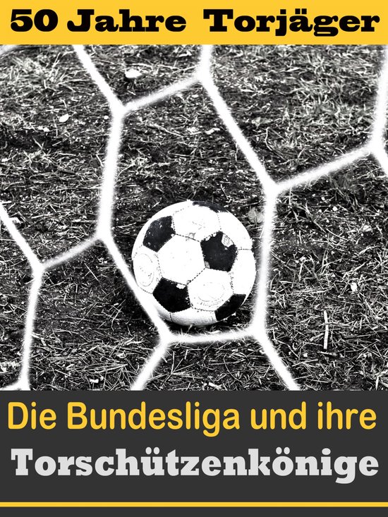 Die besten Stürmer der Fußball Bundesliga - Die Torschütz ... - cover