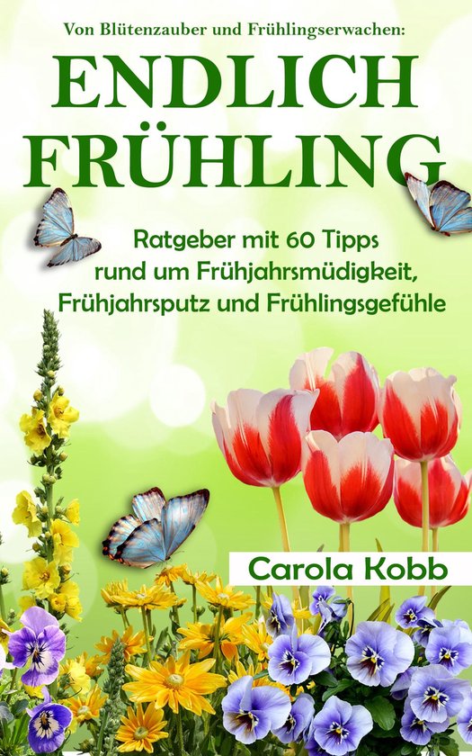 VON BLÜTENZAUBER UND FRÜHLINGSERWACHEN: ENDLICH FRÜHLING - cover