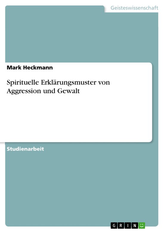 Spirituelle Erklärungsmuster von Aggression und Gewalt - cover