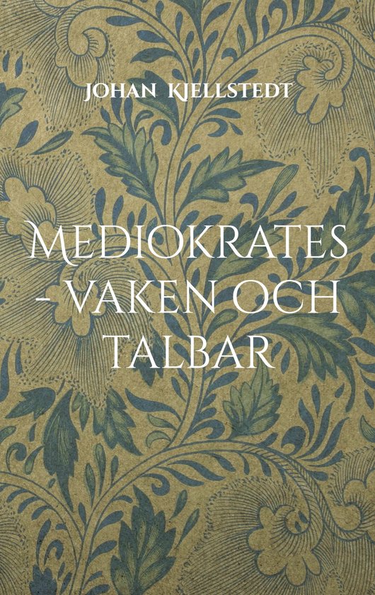 Mediokratestrilogin 3 - Mediokrates - vaken och talbar - cover