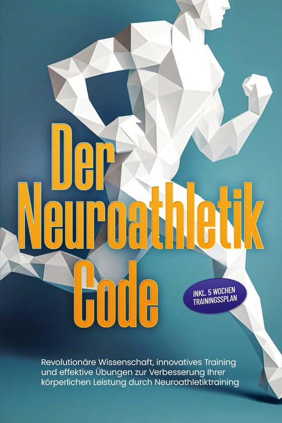 Der Neuroathletik Code: Revolutionäre Wissenschaft, innovat ... - cover