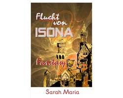 ISONA Trilogie 1 - Die Flucht von ISONA