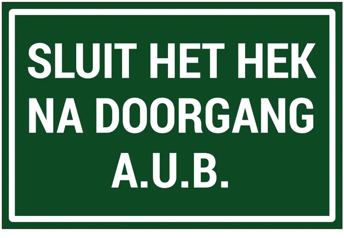 Sluit het hek na doorgang aub sticker | 45 x 30 cm