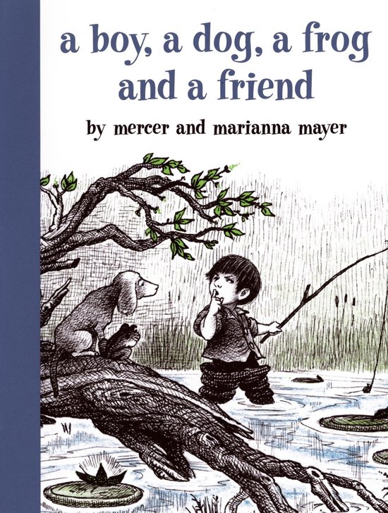 A Boy, a Dog, and a Frog-A Boy, a Dog, a Frog, and a Friend - cover