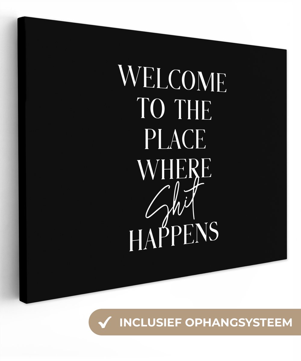 Canvas schilderij 40x30 cm - Wanddecoratie badkamer Quotes - Zwart - Welcome to the place
