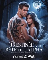 Destinée à la Bête de l'Alpha
