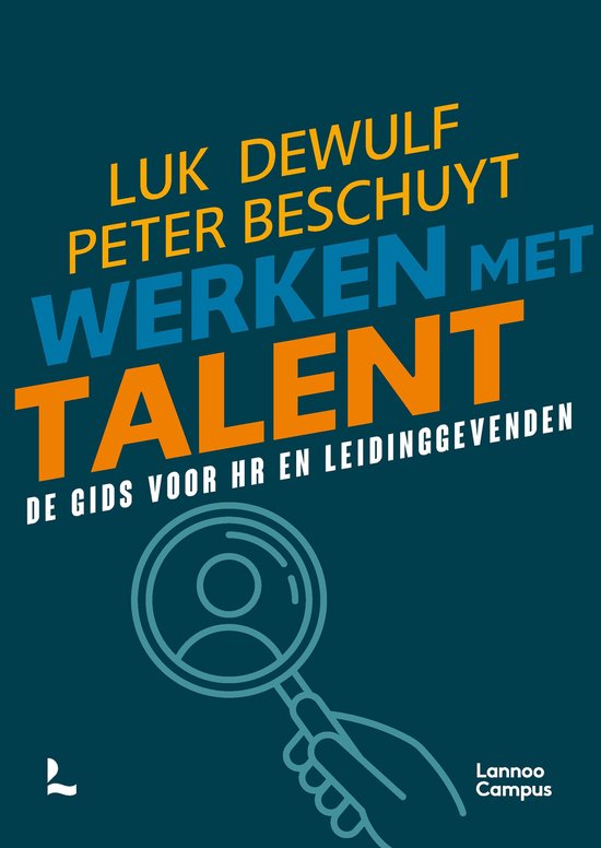 Boekomslag 'Werken met Talent' door Luk Dewulf en Peter Beschuyt. Met een vergrootglas dat een persoon toont.