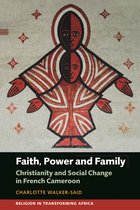 Religion in Transforming Africa- Faith, Power and Family