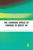 Perspectives on Rural Policy and Planning-The Changing World of Farming in Brexit UK