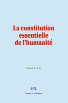 La constitution essentielle de l'humanité