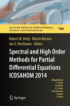 Lecture Notes in Computational Science and Engineering 106 - Spectral and High Order Methods for Partial Differential Equations ICOSAHOM 2014