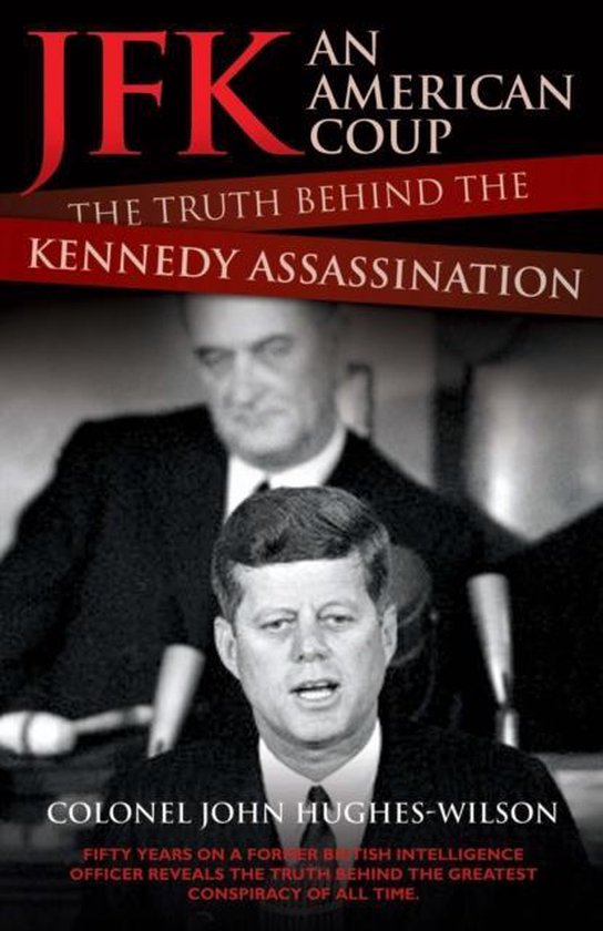 Couverture de livre : JFK Un Coup d'État Américain, la vérité derrière l'assassinat de Kennedy. Avec John F. Kennedy et Lyndon B. Johnson.