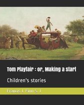 Tom Playfair: Or, Making a Start