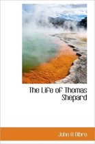 The Life of Thomas Shepard