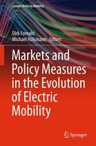 Lecture Notes in Mobility - Markets and Policy Measures in the Evolution of Electric Mobility