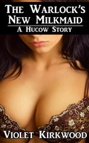 Hucow Stories - The Warlock's New Milkmaid: A Hucow Story