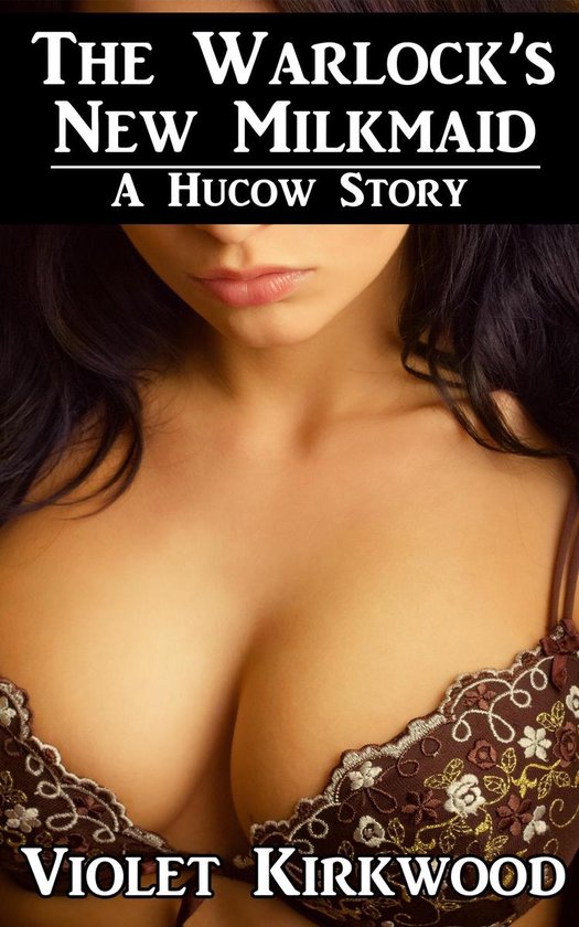 Hucow Stories 1 - The Warlock's New Milkmaid: A Hucow Story - cover