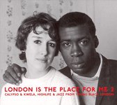 London Is The Place For Me/Calypso & Kwela, Highlife & Jazz From Young Bl