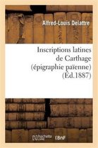 Histoire- Inscriptions Latines de Carthage (�pigraphie Pa�enne)