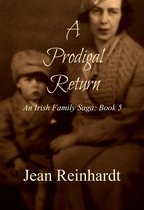 A Prodigal Return (Book 5 - An Irish Family Saga)