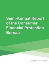 Semi-Annual Report of the Consumer Financial Protection Bureau