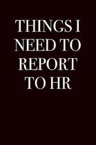 Things I Need to Report to HR