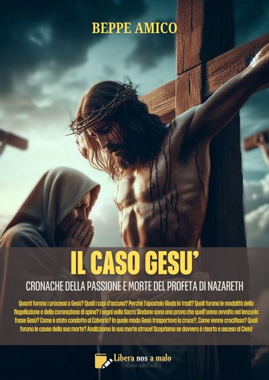 Il caso Gesù - Cronache della Passione e morte del profeta  ... - cover