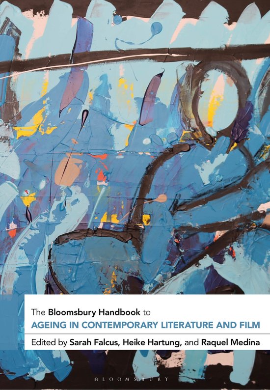 Bloomsbury Handbooks-The Bloomsbury Handbook to Ageing in Contemporary Literature and Film