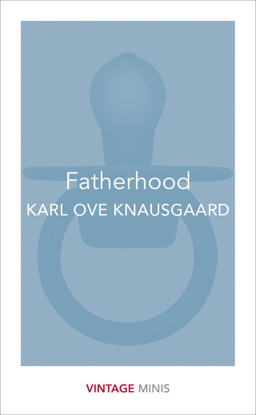 Boekomslag met een babyfopspeen in blauwtinten. De tekst 'Fatherhood KARL OVE KNAUSGAARD' staat erop.