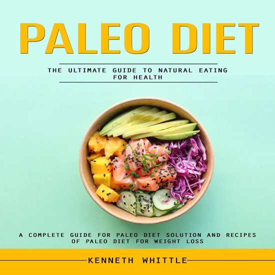 Paleo Diet: The Ultimate Guide to Natural Eating for Health  ... - cover