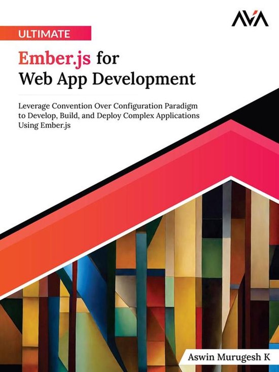 Ultimate Ember.js for Web App Development (ebook), Aswin Murugesh K ...