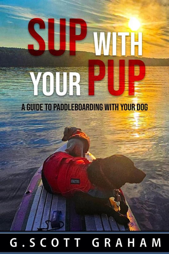 Paddleboarding with Groot and Rocket 1 - SUP with your Pup - cover