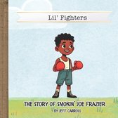 Lil' Fighters-The Story of Smokin' Joe Frazier