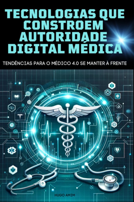 Tecnologias Que Constroem Autoridade Digital Do Médico 4.0 - cover