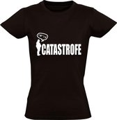Catastrofe Dames t-shirt | massa is kassa | ramp | tegenslag | pechvogel | Zwart