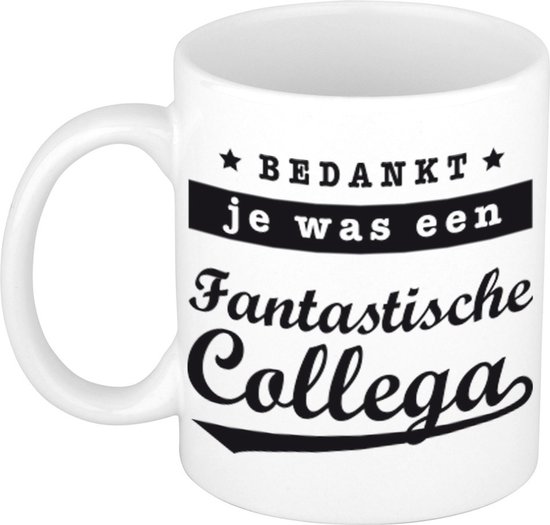 Bedankt je was een fantastische collega - de laatste week - cadeau - koffiemok / theebeker - 300 ml - wit - carriere switch / VUT / pensioen