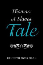 Thomas: a Slaves Tale