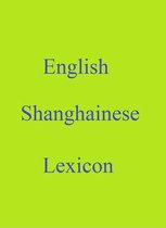 World Languages Dictionary - English Shanghainese Lexicon