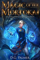 The Chronicles of Daniel Welsh 3 - Magic of The Mortokai