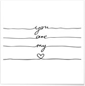 JUNIQE - Poster You Are My Heart -50x50 /Wit & Zwart