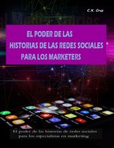 El Poder De Las Historias De Las Redes Sociales Para Los Marketers